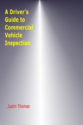 Read A Driver's Guide to Commercial Vehicle Inspection - Justin Thomas file in ePub