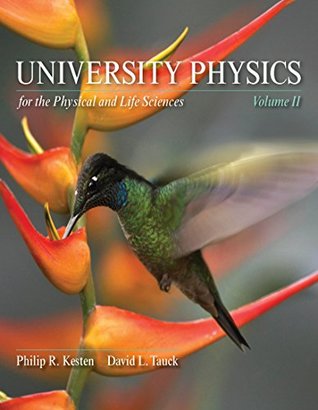 Read Online University Physics for the Physical and Life Sciences, Volume 2 - Philip R. Kesten | PDF