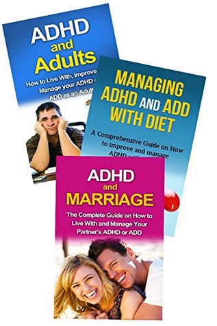 Download ADHD Box Set Bundle #7: ADHD and Adults & ADHD and Marriage & Managing ADHD and ADD with Diet - James Parkinson | ePub
