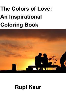 Read Online The Colors of Love: An Inspirational Coloring Book - Rupi Kaur file in ePub
