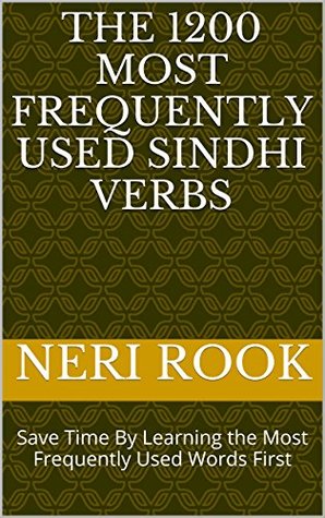 Download The 1200 Most Frequently Used Sindhi Verbs: Save Time By Learning the Most Frequently Used Words First - Neri Rook | PDF