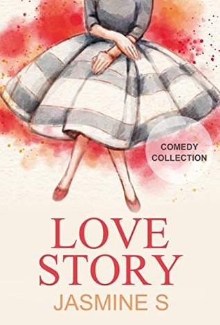 Read Online Romantic Comedy: Love Story Contemporary Contemporary: New Adult & College( Billionaire Romance Short Story SPECIAL FREE BOOK INCLUDED) (#One Like a  #Romantic Comedy Collection / Series 1) - Jasmine S | ePub