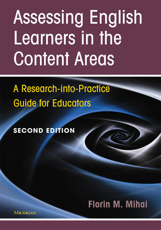 Download Assessing English Learners in the Content Areas, Second Edition: A Research-into-Practice Guide for Educators - Florin Mihai | PDF