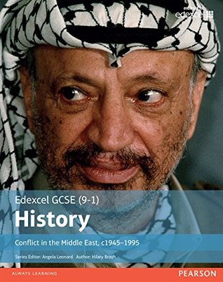 Read Edexcel GCSE (9-1) History Conflict in the Middle East, c1945Ð1995 Student Book (EDEXCEL GCSE HISTORY (9-1)) - Hilary Brash file in PDF