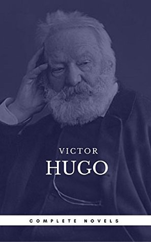 Read Online Hugo, Victor: The Complete Novels (Book Center) (The Greatest Writers of All Time) - Victor Hugo | PDF