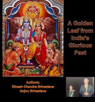 Read Online A Golden Leaf from India's Glorious Past: Story of the most virtuous regime - Famously known as 'Ram Rajya' - Dinesh Chandra Srivastava | ePub