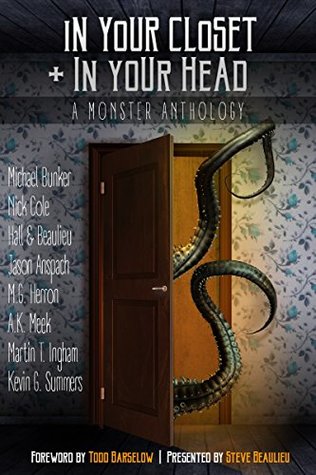Read Online In Your Closet and In Your Head: A Monster Anthology - Steve Beaulieu | ePub