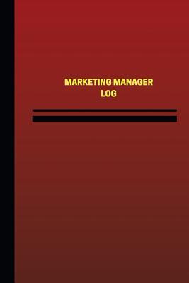 Read Online Marketing Manager Log (Logbook, Journal - 124 Pages, 6 X 9 Inches): Marketing Manager Logbook (Red Cover, Medium) - Unique Logbooks file in ePub