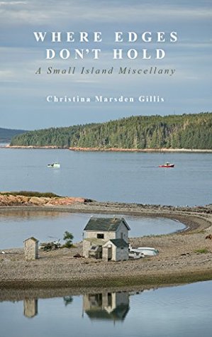 Read Online Where Edges Don't Hold: A Small Island Miscellany - Christina Marsden Gillis | ePub