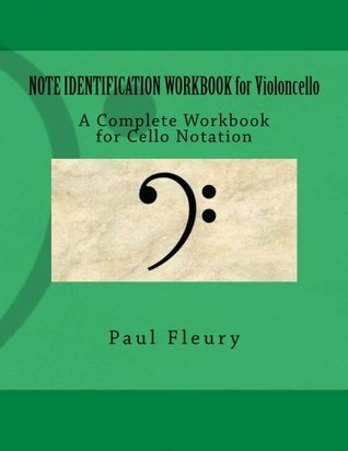 Download NOTE IDENTIFICATION WORKBOOK for Violoncello: A Complete Workbook for Cello Notation - Paul M Fleury file in PDF