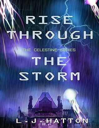 Full Download Rise Through the Storm (The Celestine Series #3) - L.J. Hatton file in ePub