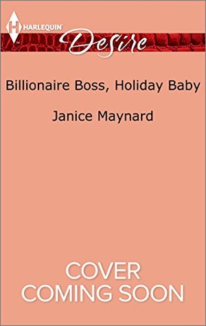 Read Online Billionaire Boss, Holiday Baby (Billionaires and Babies) - Janice Maynard file in PDF