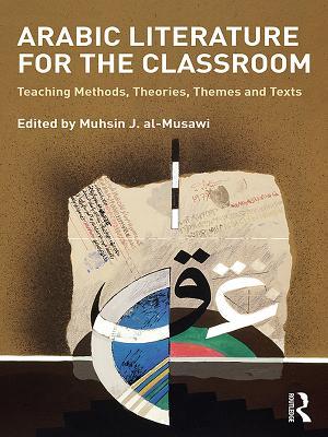 Download Arabic Literature for the Classroom: Teaching Methods, Theories, Themes and Texts - Mushin J Al-Musawi | PDF