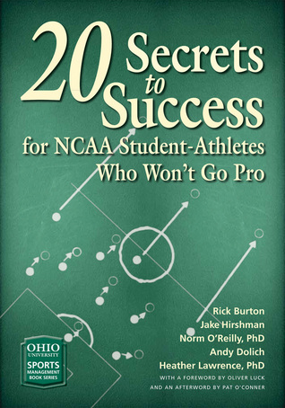 Read Online 20 Secrets to Success for NCAA Student-Athletes Who Won’t Go Pro - Rick Burton | ePub