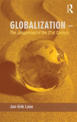 Read Globalization - The Juggernaut of the 21st Century - Jan-Erik Lane | PDF