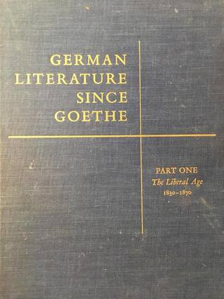 Read German Literature Since Goethe. Part One: The Liberal Age 1830 - 1870 - Princeton University file in PDF