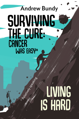 Full Download Surviving the Cure: Cancer was Easy,* Living is Hard - Andrew Bundy file in ePub