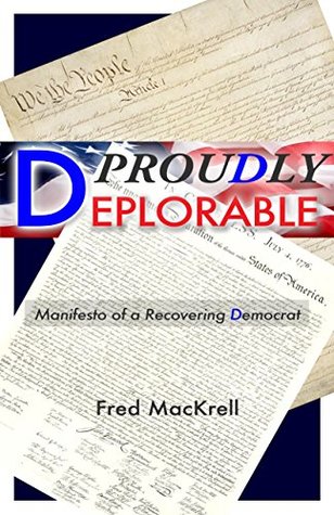 Full Download Proudly Deplorable: Manifesto of a Recovering Democrat - Fred MacKrell | ePub