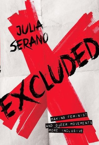 Read Excluded: Making Feminist and Queer Movements More Inclusive - Julia Serano | PDF