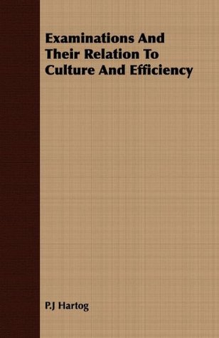 Read Examinations And Their Relation To Culture And Efficiency - P.J Hartog file in PDF