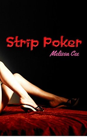 Read Online Strip Poker: Baring It All: An Erotica Short Story - Melissa Cee file in PDF