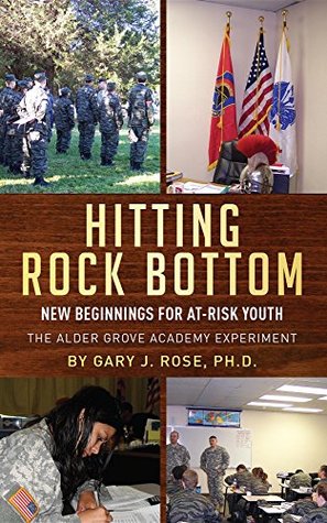 Read Online Hitting Rock Bottom: New Beginnings for At-risk Youth - Gary J Rose | ePub