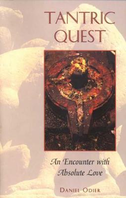 Read Tantric Quest: An Encounter with Absolute Love - Daniel Odier file in ePub
