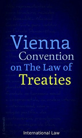 Read Online Vienna Convention On The Law Of Treaties (International Book 1) - International Law | ePub