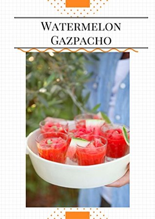 Full Download The Best of Cocktails - Watermelon Gazpacho: Non Alcohol drinking (7777) - Internet Cocktails file in PDF