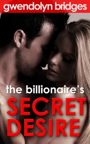 Full Download The Billionaire's Secret Desire (BBW BDSM Erotica) - Gwendolyn Bridges | ePub