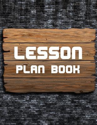 Read Online Lesson Plan Book: Lesson Planner for Teacher - 52 Weeks Undated Lesson Planner and Attendance and Grade: Teacher Plan Book - Teacher & Lesson Plannerz | ePub