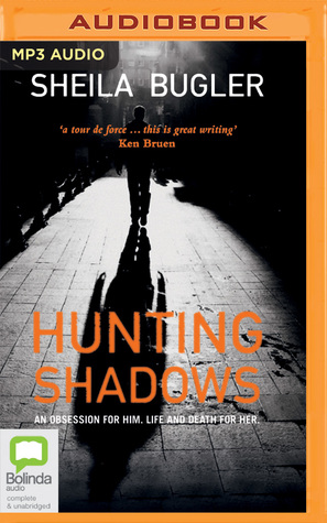 Read Hunting Shadows: An Obsession for Him. Life and Death for Her. - Sheila Bugler | PDF