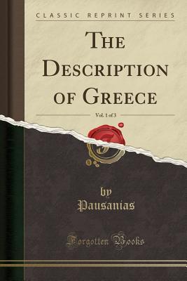 Download The Description of Greece, Vol. 1 of 3 (Classic Reprint) - Pausanias file in ePub