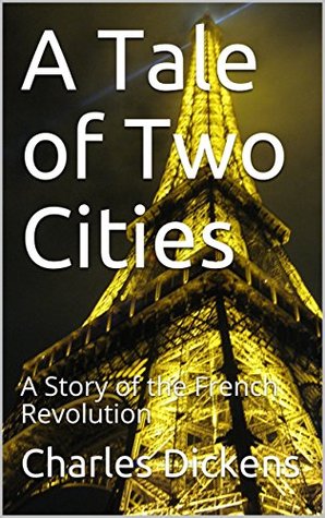 Full Download A Tale of Two Cities: A Story of the French Revolution - Charles Dickens | PDF