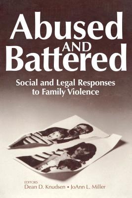 Read Online Abused and Battered: Social and Legal Responses to Family Violence - Dean Knudsen | ePub