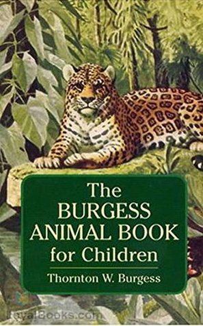 Read Online The Burgess Animal Book for Children [Special edition] (Annotated) - Thornton W. Burgess | PDF