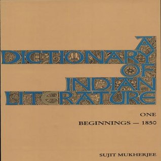 Read A Dictionary of Indian Literature:Beginnings – 1850 Vol. 1 - Sujit Mukherjee file in ePub