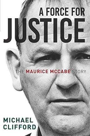 Read A Force for Justice: The Maurice McCabe Story - Michael Clifford file in PDF