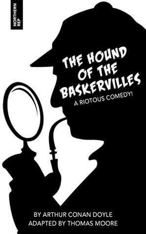 Read Online The Hound of the Baskervilles: A play (The Adventures of Sherlock Holmes Book 1) - Thomas Moore file in PDF