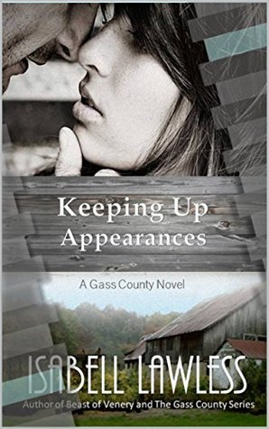 Read Keeping Up Appearances (A Gass County Novel Book 4) - Isabell Lawless | PDF