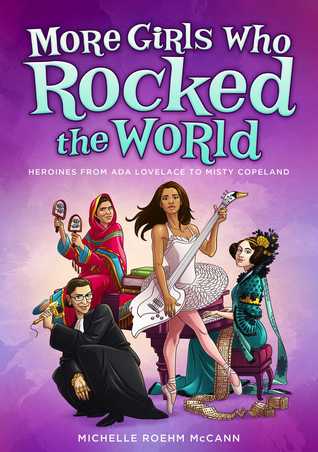 Full Download More Girls Who Rocked the World: Heroines from Ada Lovelace to Misty Copeland - Michelle R. McCann | ePub