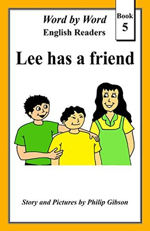 Read Online Lee has a friend (Word by Word graded readers, Book 5) - Philip Gibson file in PDF