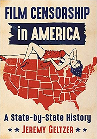 Full Download Film Censorship in America: A State-By-State History - Jeremy Geltzer file in PDF