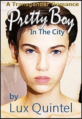 Download Pretty Boy in the City: A Transgender Romance - Lux Quintel file in PDF