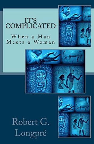 Read Online It's Complicated: When a Man Meets a Woman (Skyclad Journeys Book 2) - Robert Longpré | PDF