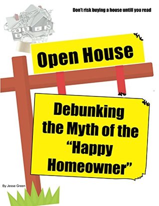 Read Open House: Debunking the Myth of the Happy Homeowner - Jesse Green file in ePub