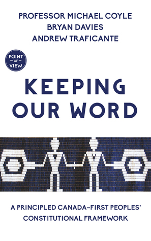 Download Keeping Our Word: A Principled Canada–First Peoples' Constitutional Framework - Michael Coyle file in ePub