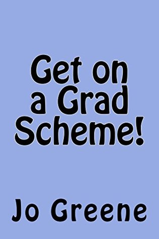 Download Get on a Grad Scheme: How to navigate your way onto a Graduate scheme by someone who did just that! - Jo Greene | PDF