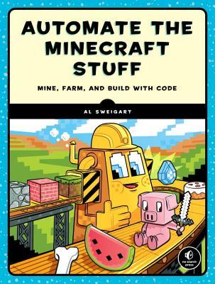 Read Online Play with Minecraft and Learn to Code: A Guide for Beginners - Al Sweigart file in PDF