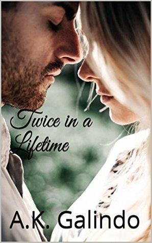 Download Twice in a Lifetime: A love story you'll never forget! (Cedar Creek Saga Book 1) - A.K. Galindo file in ePub